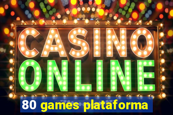 80 games plataforma